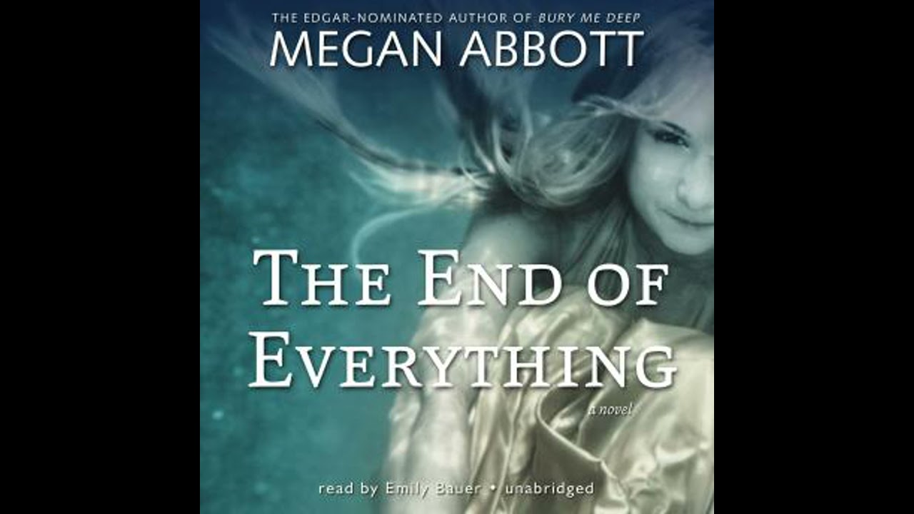 End of Everything: A Novel - Megan Abbott