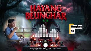 HAYANG BEUNGHAR 54 | DONGENG SUNDA MANG DEDI MULYADINATA | KI LEUKSA | BERKAH SEGARA