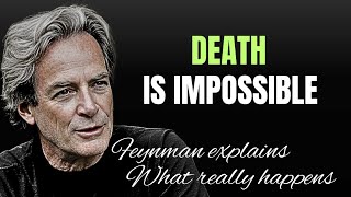 Celebrity You Cannot Die — Feynman Explains What Really Happens When Life Ends Wealth