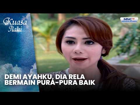 DEMI AYAHKU, DIA RELA BERMAIN PURA-PURA BAIK | JERITAN HATI SI ANAK PUNGUT | KUASA ILAHI