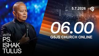 Ibadah Online GSJS 1 - Ps. Ishak Tulus - Pk.06.00 (5 Juli 2026)