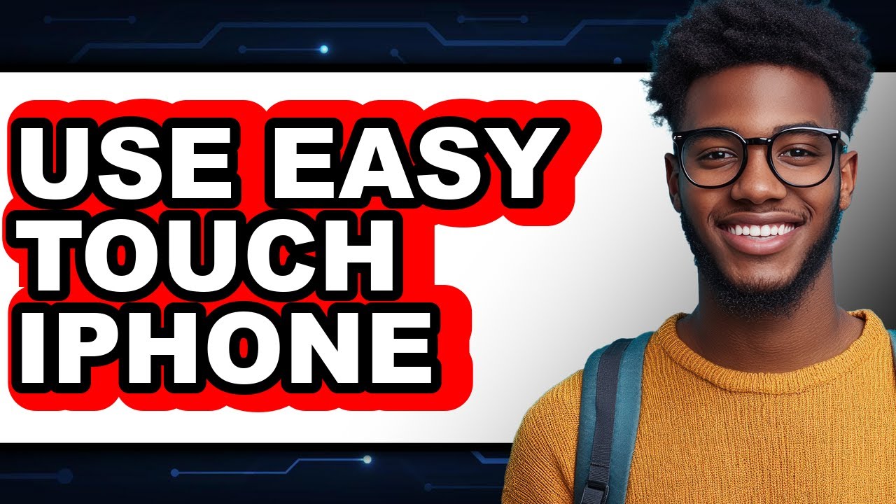 How to Use Easy Touch iPhone - Easy Guide - YouTube