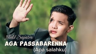 AGA PASSABARENNA (Apa salahku) - Aidil Saputra