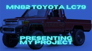 MN82 Toyota Land Cruiser LC79 Presenting my Project