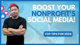 Boost Your Nonprofit's Social Media: Top Tips for Trends, Hashtags, Engagement & Visuals