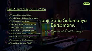 Download Lagu FULL ALBUM Janji Setia Selamanya Bersamamu - Lagu Romantis untuk Istri Tersayang MP3