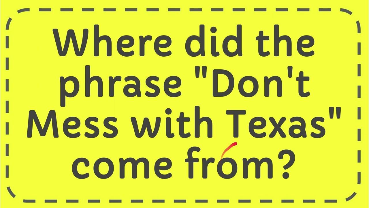 Where Did The Phrase Don t Mess With Texas Come From YouTube where-did-the-phrase-don-t-mess-with-texas-come-from-youtube