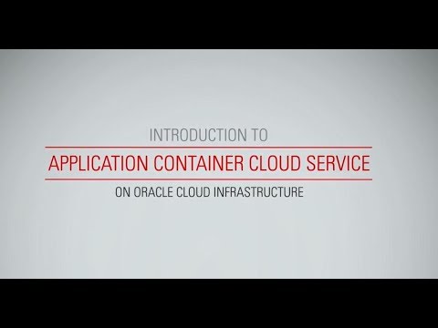 Introduction to Application Container Cloud Service on Oracle Cloud Infrastructure
