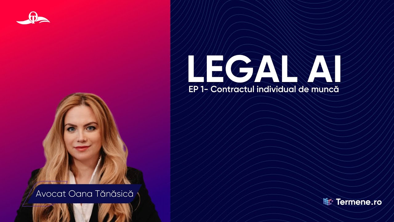Legal AI cu Avocat Oana Tănăsică | Ghid Complet pentru Legislația Muncii și Contractele de Muncă