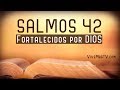 🔥 SALMOS 42 | Poderosa Oracion de Fortalecimiento Espiritual