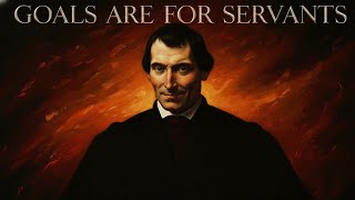 Delete Your GOALS, Do This Instead, Machiavelli’s Method for Power and Control