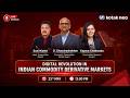 DIGITAL REVOLUTION IN INDIAN COMMODITY DERIVATIVE MARKETS