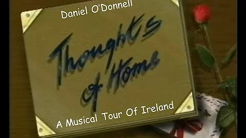 Daniel O'Donnell | Thoughts Of Home | A Musical To...