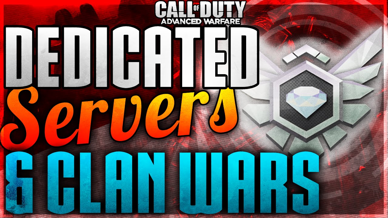 COD Advanced Warfare "Dedicated Servers" & "Clan Wars" Info Call of