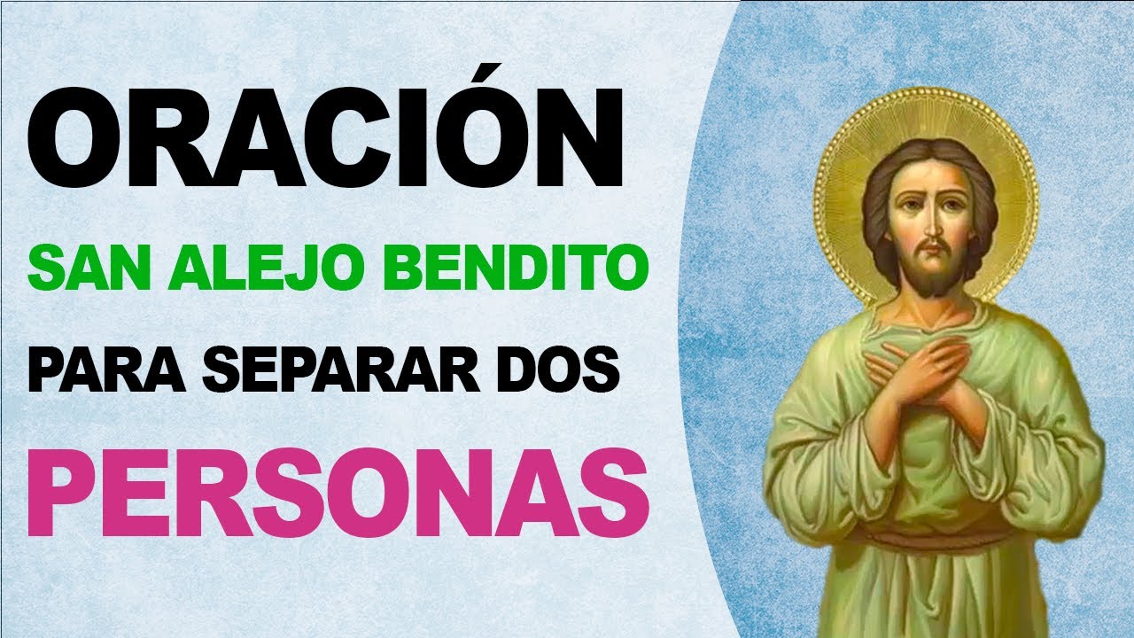 🙏 Poderosa oración a San Alejo Bendito para lograr separar a dos