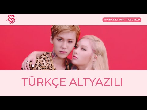 Ilhoon & Hyuna - Roll Deep [Türkçe Altyazılı]