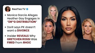 Monica Garcia Alleges Heather Engages In Drg Distribution, Dorit Says Pk Doesnt Want A Divorce