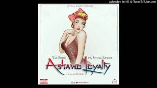 Yaa Pono ft Shuga Kwame - Ashawo Loyalty (Prod By M Fly)