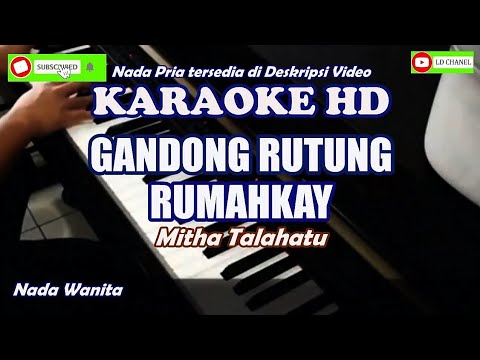 GANDONG RUTUNG RUMAHKAY Karaoke HD - Mitha Talahatu - Nada Wanita