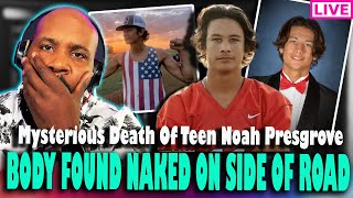 BODY FOUND N*KED ON SIDE OF ROAD?! Mysterious Death Of Noah Presgrove Was It An Accident?
