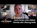 Justin Peters talks Biblical Worship with Lifesong Radio