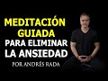 🎧Cómo ELIMINAR la Ansiedad - Meditación Guiada [MUY EFECTIVA]😀