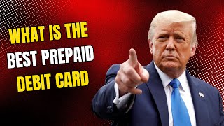 What is the Best Prepaid Debit Card to Use