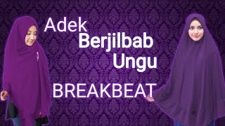 DJ ADEK BERJILBAB UNGU BREAKBEAT