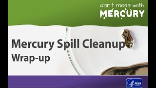 Mercury Spill Cleanup - Wrap-up