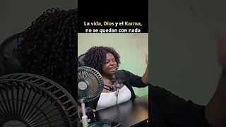 La vida, Dios y el Karma, no se quedan con nada 😉