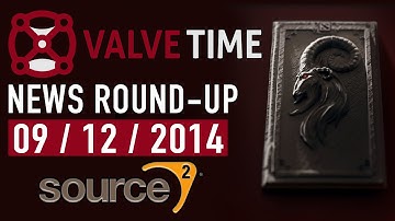 9th December 2014 + Source 2 Coming In 2015! - ValveTime News Round-Up