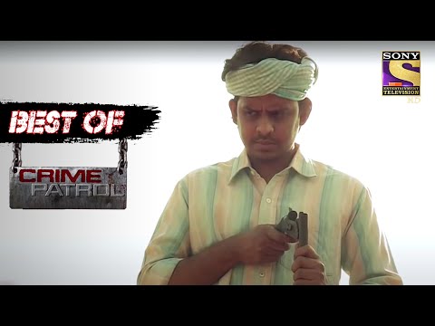Best Of Crime Patrol - The Heinous Motive - Full Episode