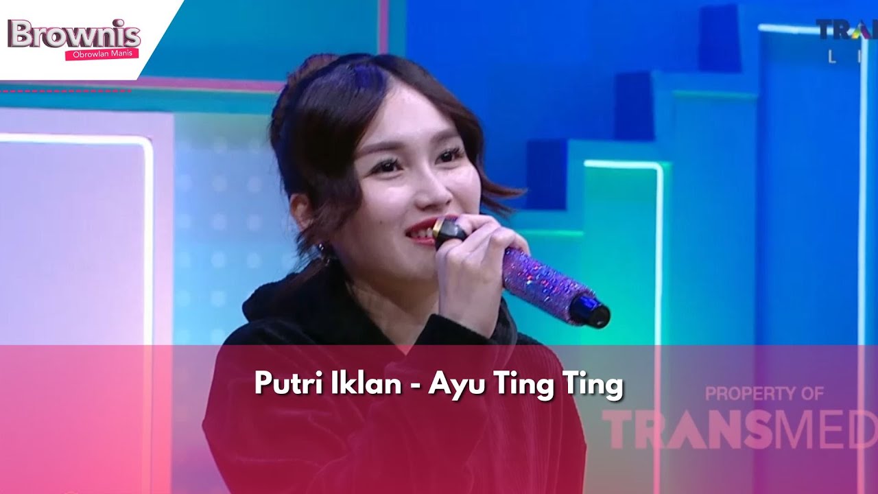 Putri Iklan - Ayu Ting Ting | BROWNIS (11/6/24)
