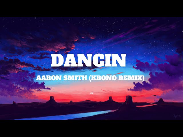 Aaron Smith - Dancin (KRONO Remix)  (Lyrics) class=