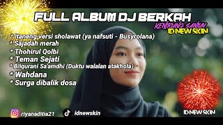 DJ FULL ALBUM SHOLAWAT QOSIDAH | Busyrolana, Sajadah Merah, Thohirul Qolbi | BERKAH by ID NEW SKIN