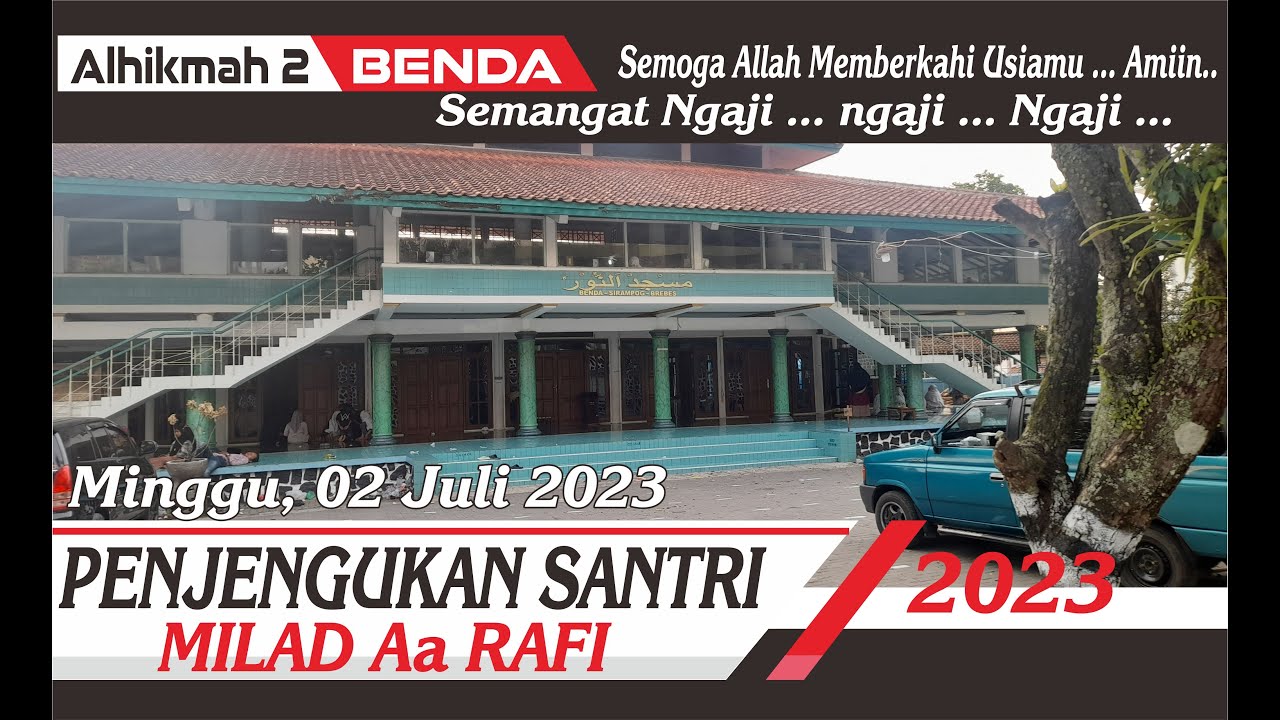 Penjengukan Santri Alhikmah 2 Benda Sirampog Brebes | 02 Juli 2023 I MILAD Aa Rafi