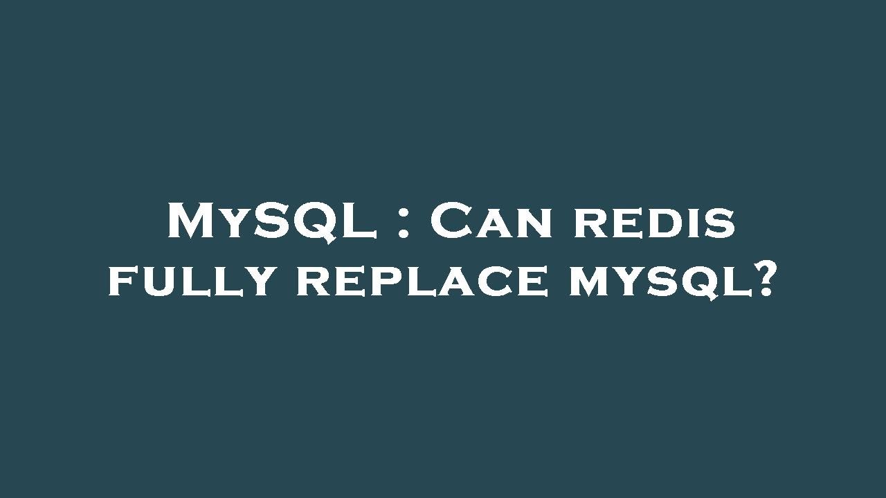 MySQL Can Redis Fully Replace Mysql YouTube Mysql can redis fully replace mysql youtube