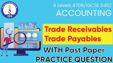 AS Accounting - Trade receivables & Trade payables | A Level 9706 | AS Level | IGCSE 0452