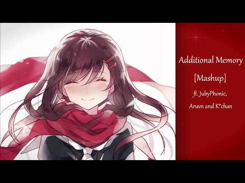 Additional Memory【MASHUP ft.  JubyPhonic, Aruvn and Kchan】アディショナルメモリー