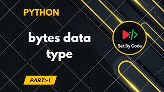 Python | bytes Datatype | Basic Code | 2026