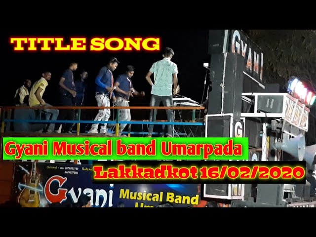 Gyani Musical Band Umarpada Title Song  2020  At lakkadkot 16/02/2020