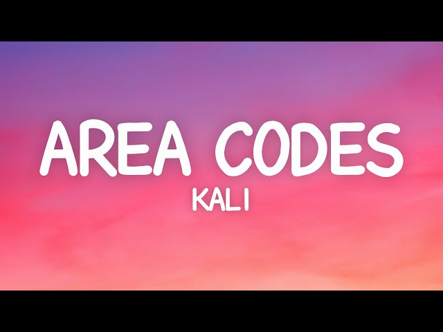 Kali - Area Codes (Lyrics) class=