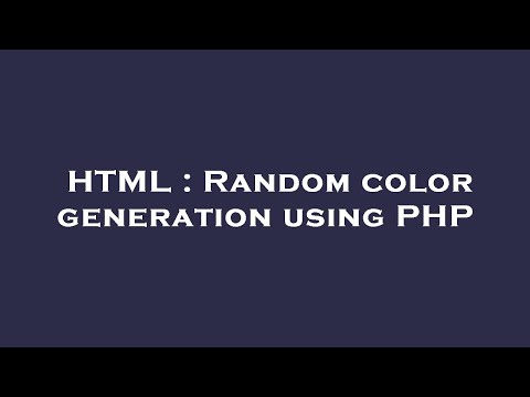 HTML : Random color generation using PHP