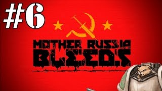 Mother Russia Bleeds - Part 6 - Let's Play Mother Russia Bleeds
