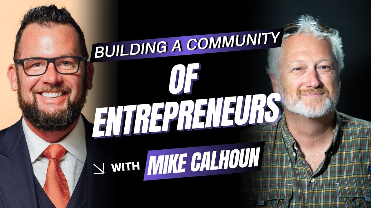 Building a community of entrepreneurs with Mike Calhoun