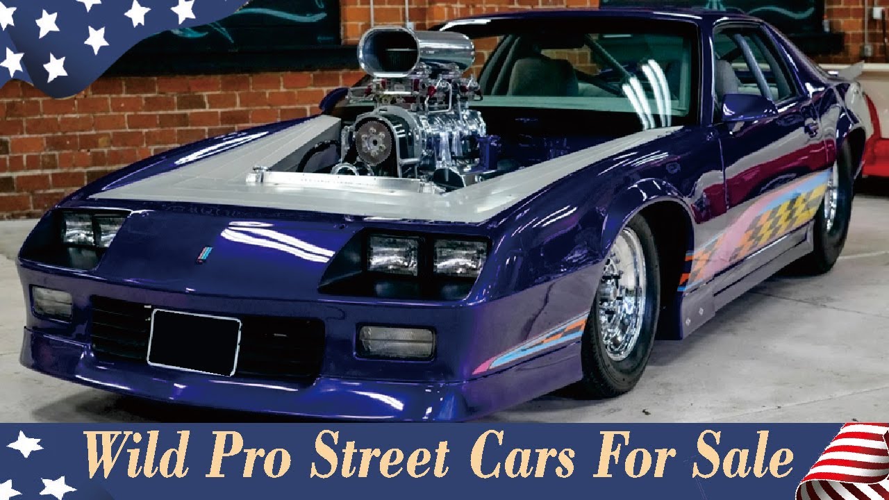 Wild Pro Street Cars for Sale – Built for Power & Performance!