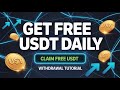 Claim Free USDT Daily: GET FREE USDT- Full Withdrawal Tutorial