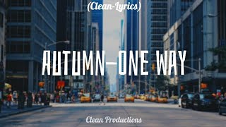 (Clean-Lyrics) Autumn!- One Way!