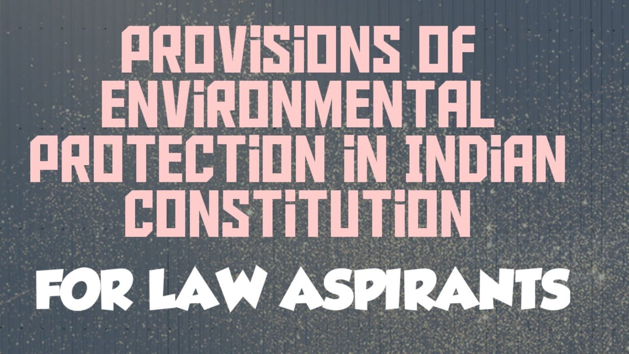 Provision of Environmental Protection in Indian Constitution