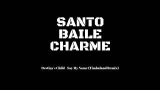 Destiny&#39;s Child - Say My Name (Timbaland Remix)